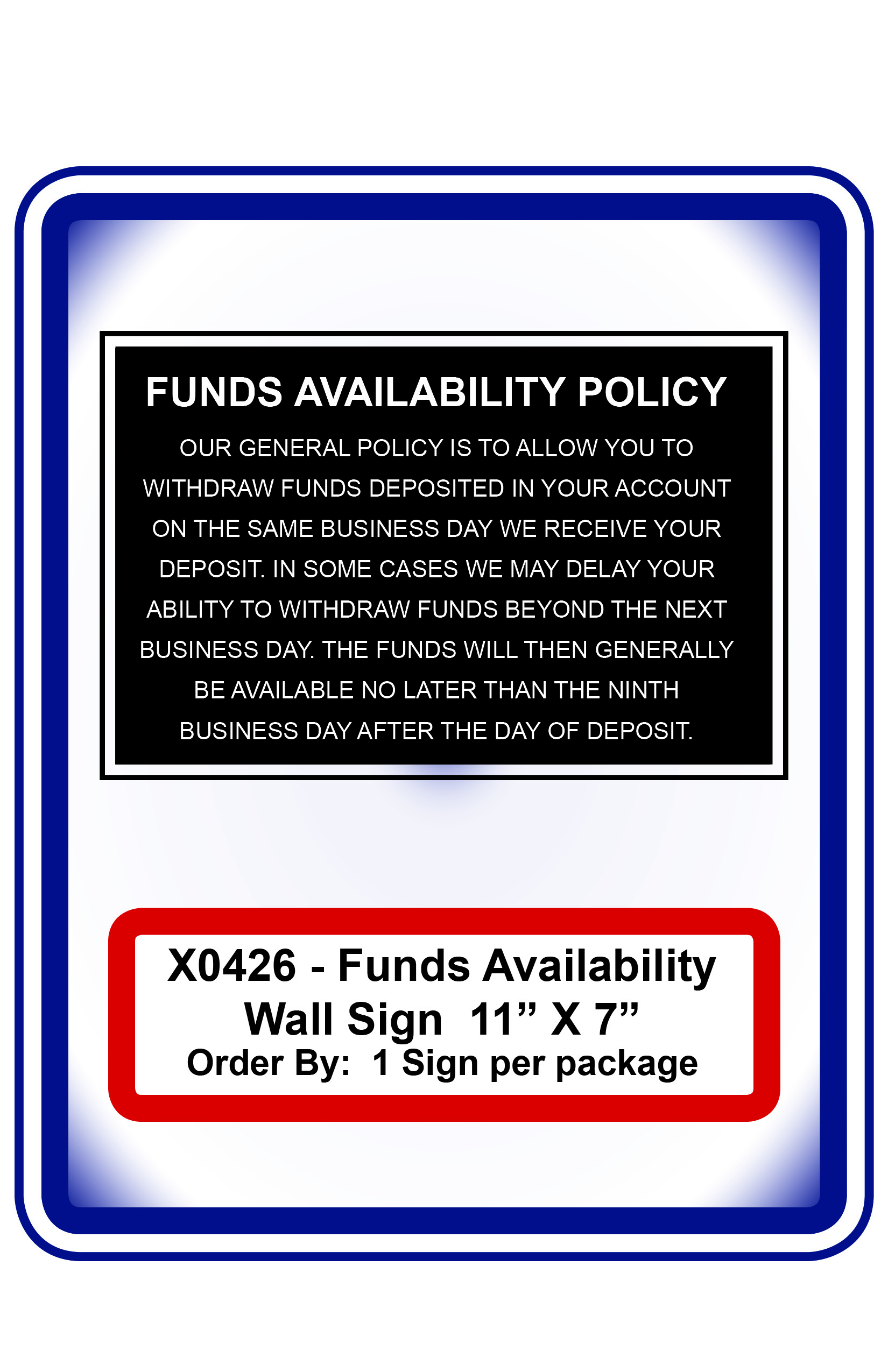 FUNDS AVAILABILITY POLICY -Wall Sign ** <b>Order By: 1 per package